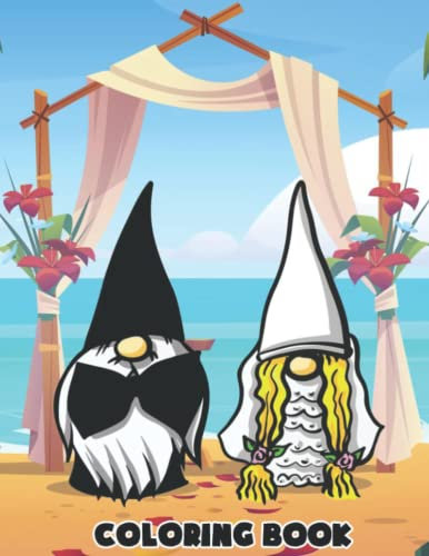 Beautiful Flowers Coloring Book: Stress Relief, Relax, Designs Flower Lovers, Quote Coloring Book For Adults Gift For Stress Relief Coloring ( Garden Gnome wedding Coloring Books )