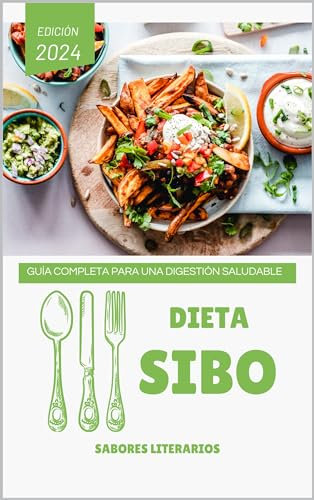 Dieta SIBO: Guía Completa para una Digestión Saludable (Libros de cocina)