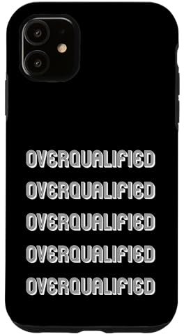 Overqualified Case for iPhone 11