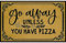 Ayatow Personalisierte Fußmatten für den Außenbereich, Go Away Unless You Have Pizza, lustige Monogramm-Fußmatten für den Eingangsbereich, draußen, 60 x 40 cm, rutschfeste Fußmatte mit