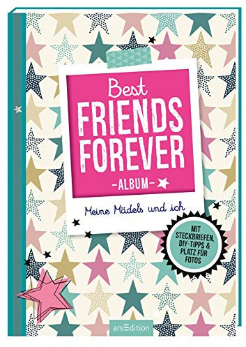 Best Friends Forever - Album: Meine Mädels und ich: Meine Mädels und ich. Mit Steckbriefen, DIY-Tipps & Platz für Fotos
