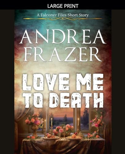 Love Me to Death (The Falconer Files - Brief Cases, Band 1)