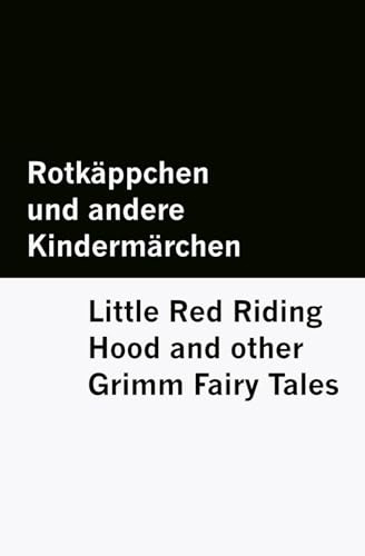 Rotkäppchen und andere Kindermärchen / Little Red Riding Hood and other Grimm Fairy Tales [Bilingual Edition] - German & English (Grimms' Fairy Tales [Bilingual Edition] – German & English)