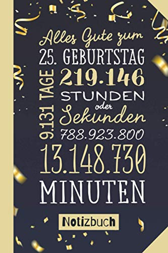 Alles Gute zum 25. Geburtstag: Geschenk Notizbuch zum 25.Geburtstag für Mann oder Frau - 25 Konfetti Gold - Lustige Geschenkidee - Persönlich signieren und verschenken