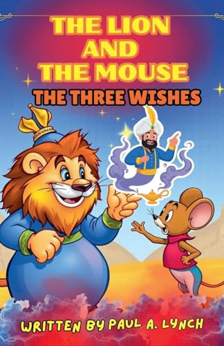 The Lion and the Mouse: The Three Wishes (The Lion and the Mouse Adventures, Band 3)