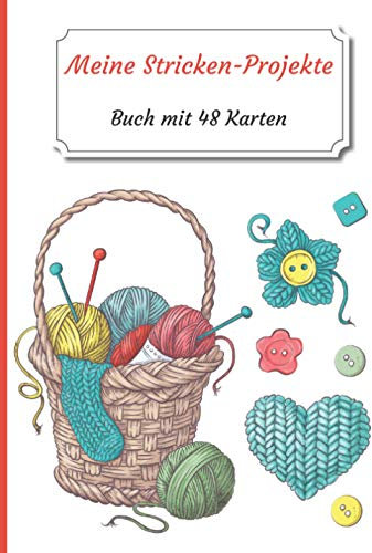 Meine Stricken-Projekte: Heft mit 48 Projektformularen zum Ausfüllen | Tracking Journal | Tracking Buch für Ihre Projekte Stricken | 100 Seiten | ... Hobbys (Meine Stricken-Notizbücher, Band 3)