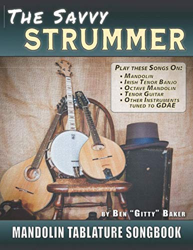 The Savvy Strummer Mandolin Tablature Songbook: 46 Easy-to-Play Favorites Arranged with Tab, Lyrics and Chords for Mandolin-family GDAE Instruments (Savvy Strummer Songbooks)