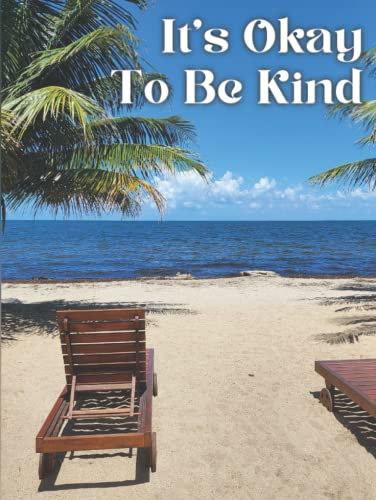 It's Okay To Be Kind: A Daily Kindness Journal with Schedule Tab and More
