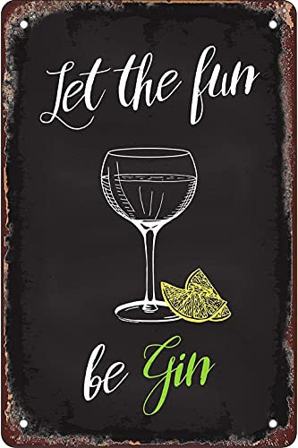 Retro Funny Novely Metal Sign Sheet Signs Tin Sign Let The Fun Be Gin Outdoor Home Metal Signs For Home Bathroom Kitchen Garden Man Cave Decor Garage Yard Sign Coffee Wall Decor 8x5.5 Inch