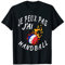 Ich Peux Pas J'ai Handball Trikot Handball Frankreich T-Shirt