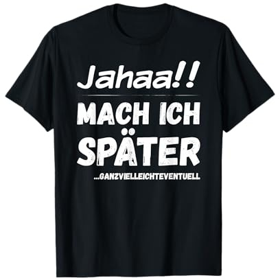 Jahaa! Mach später Lustiger frecher Spruch Teenager Mädchen T-Shirt