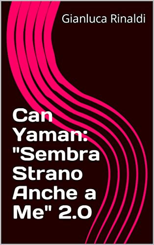 Can Yaman: Sembra Strano Anche a Me 2.0