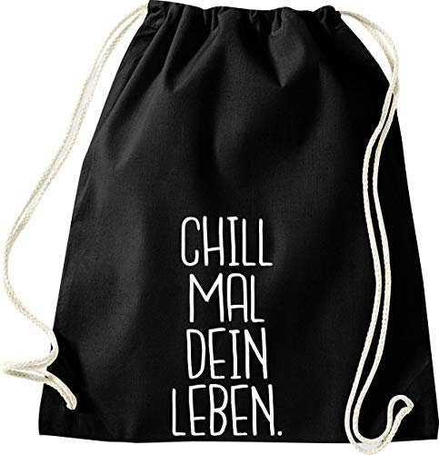 Shirtinstyle Gym Sack Turnbeutel CHILL MAL Dein Leben., Farbe Schwarz