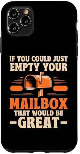 iPhone 11 Pro Max If You Could Just Empty Your Mailbox That Would Be Great Case