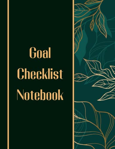 Goal checklist notebook: Track Your Goals and Achieve Your Dreams,Daily Checklist Productivity Journal ,Organizer, Budget Planning and Checklist Notebook