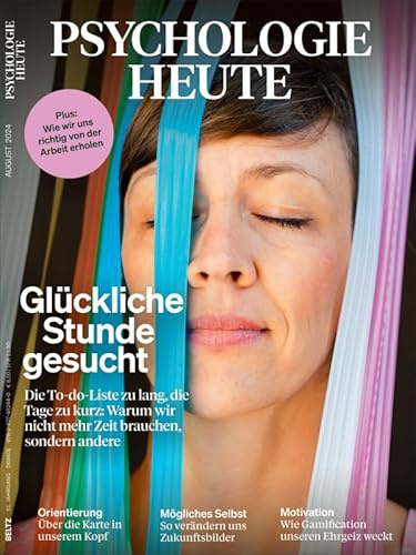 Psychologie Heute 8/2024 Glückliche Stunde gesucht
