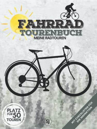 FAHRRAD TOURENBUCH | Meine Radtouren | Platz für 50 Touren: Logbuch zum Ausfüllen, Eintragen & Selberschreiben | für Radfahrer, Radsportler, ... für die Fahrrad-Inspektion | 152 Seiten