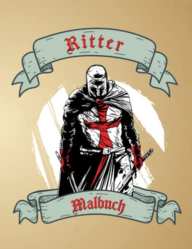Ritter-Malbuch: 🛡️ Außergewöhnliche Fantasy- und Tempelritter-Ausmalbilder | 50 Professionelle Illustrationen | Stressabbau und Entspannung | Grandiose Geschenkidee 🛡️