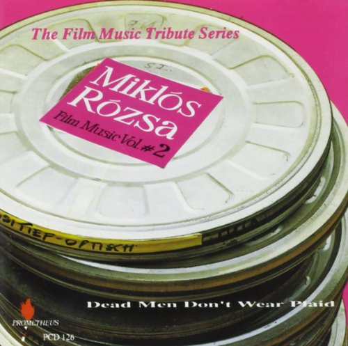 Rózsa - Film Music, Vol. 2: Dead Men Don't Wear Plaid