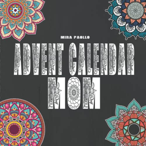 Advent Calendar Mom: A beautiful Christmas calendar with 24 motifs for coloring
