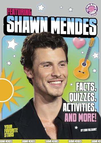 Featuring Shawn Mendes: Facts, Quizzes, Activities, and More! (Your Favorite Stars)