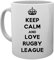 Keep Calm And Love Rugby League Kaffeebecher Tassen Mug Cup