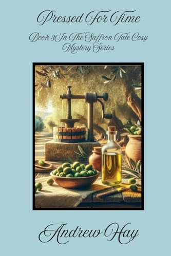 Pressed For Time (Saffron Tate Cosy Mystery, Band 3)