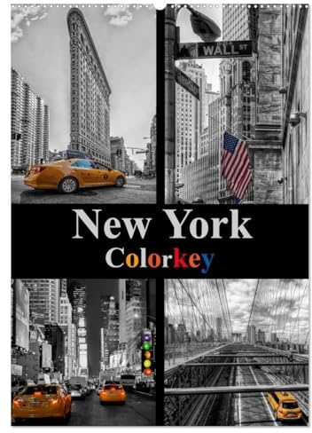 New York Colorkey (Wandkalender 2026 DIN A2 hoch), CALVENDO Monatskalender: Beeindruckende Motive aus der Stadt, die niemals schläft. (CALVENDO Orte)