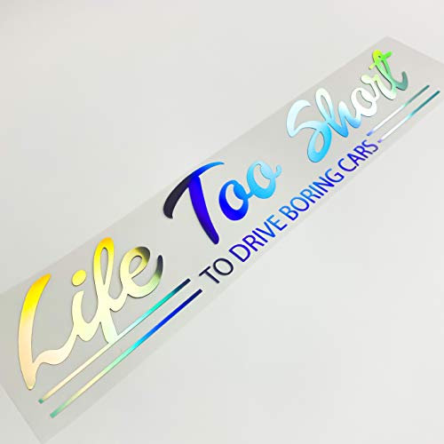 Auto Aufkleber Life Too Short to Drive Boring Cars Slick Oil Tuningsticker Cartattoo Grafik Label Style Design NEU Hologramm reflektierend Low&Slow Ultrageil