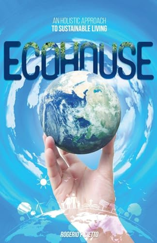 Ecohouse - An Holistic Approach to Sustainable Living