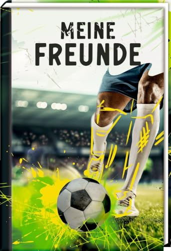 Freundebuch – Meine Freunde: Fußballmatch: Für Jungen, Mädchen und alle Fußballfans ab der Grundschule; 41 Eintragseiten