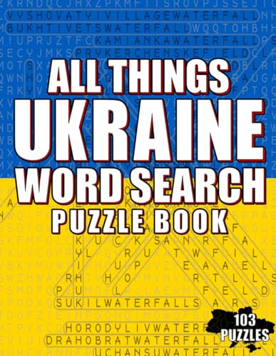 ALL THINGS UKRAINE - Word Search Puzzle Book: 103 PUZZLES for Adults, Teens and Seniors