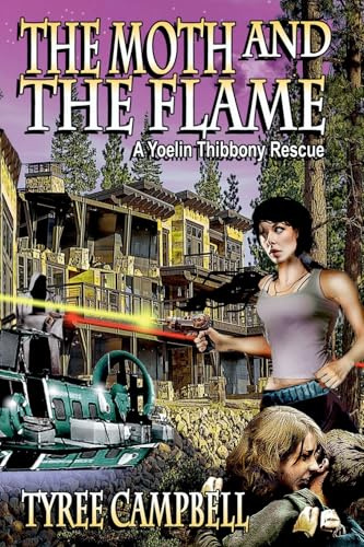 The Moth and the Flame: A Yoelin Thibbony Rescue (Yoelin Thibbony Rescues, Band 2)