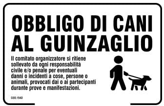 NEW CARTELLO SEGNALETICO - Obbligo di cani al guinzaglio Il comitato organizzatore si ritiene sollevato da ogni responsabilità (ADESIVO 20X31 CM)