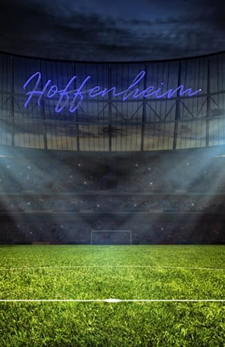 Fußball Hausaufgabenheft für Hoffenheim Fans: komplettes Schuljahr : inklusive Stundenplan : inklusive Platz für Notizen (auf der Wochenseite + am Ende des Hausaufgabenhefts) : Softcover