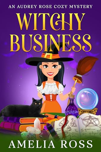 Witchy Business: A Small Town Cozy Mystery (An Audrey Rose Cozy Mystery Book 2) (English Edition)