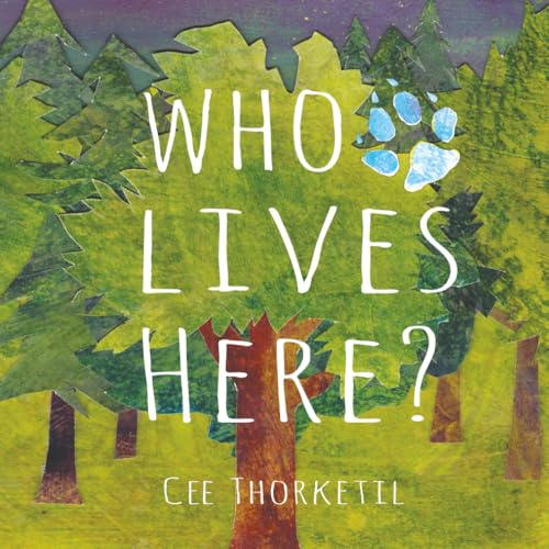 Who Lives Here?: An introduction to tracking and identification skills in the temperate mixed and broadleaf forest of North America (Who Lives Here? ... and identification skills for young children)