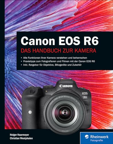 Canon EOS R6: Das Handbuch zur Kamera