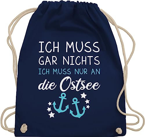 Turnbeutel Rucksack - Sprüche Statement - Ich muss gar nichts ich muss nur an die Ostsee - Maritime Ostsee Geschenkideen - Unisize - Navy Blau - souvenir mit aufschrift meer beutel statements
