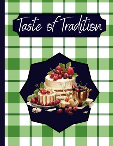 A Taste of Tradition: A Fill-In Family Recipe Collection: Blank recipe book, fill-in journal, cooking up memories