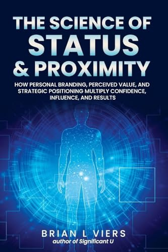 The Science of Status & Proximity