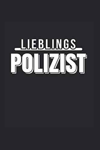 Lieblings Polizist: Din A5 Liniertes Heft (Liniert) Für Polizisten | Notizbuch Tagebuch Planer Polizei Polizist | Notiz Buch Geschenk Polizeibeamter Polizeischule Polizeischüler Notebook