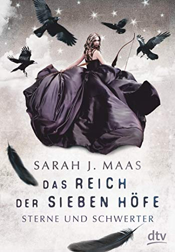 Das Reich der sieben Höfe − Sterne und Schwerter: Roman | Romantische Fantasy der Bestsellerautorin (Das Reich der sieben Höfe-Reihe 3)
