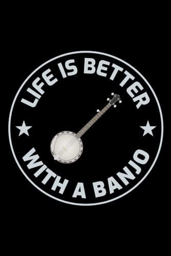 Life is Better with a Banjo: Banjo Player Blank Lined Journal Notebook Diary