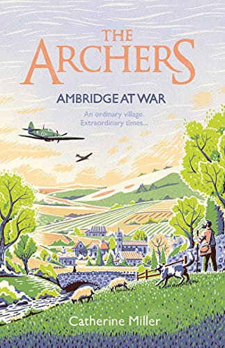 The Archers: Ambridge At War: based on the much-loved radio play - the best war time story you'll read in 2024
