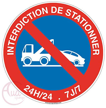 AUA SIGNALETIQUE - Panneau Interdiction de Stationner 24h/24 et 7J/7 - Ø 450 mm, Aluminium Dibond 3mm