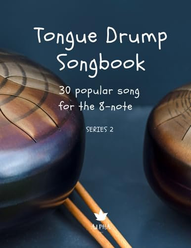 Tongue Drum Songbook: 30 Songs for Tongue Drum (8 Tongue diatonic models in C) 61 page