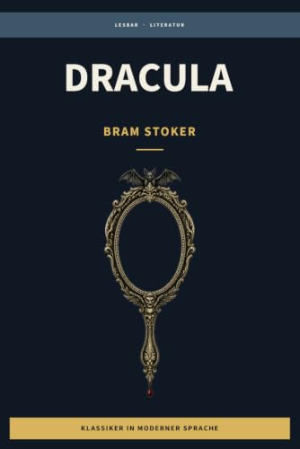 Bram Stoker - Dracula: LesBar - weil Klassiker nicht kompliziert sein müssen (LesBar - neu erzählt in moderner Sprache)