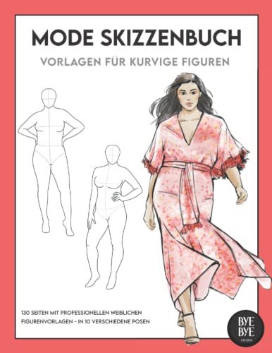 Mode Skizzenbuch: mit 130 weiblichen professionellen Mode Figurenvorlagen für kurvige Modelle, 10 verschiedene Posen
