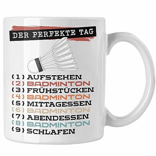 Trendation - Badminton Tasse Geschenk Becher Der Perfekte Tag Badminton-Spieler Geschenkidee Spruch (Weiß)